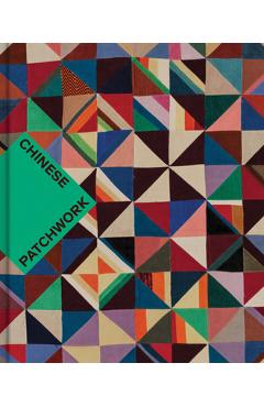 Coperta cărții 'Chinese Patchwork: Ancient Origins, New Expressions - Nancy Berliner'