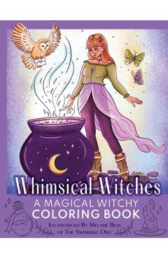 Coperta cărții 'Whimsical Witches: A Magical Witchy Coloring Book - Melanie Bess'