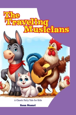 The Traveling Musicians: A Classic Fairy Tale for Kids - Reza Nazari