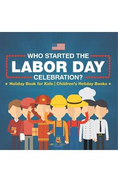 Poza produsului Who Started the Labor Day Celebration? Holiday Book for Kids Children's Holiday Books - 