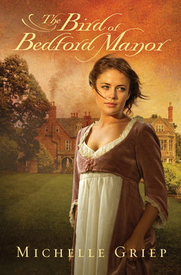 The Bird of Bedford Manor - Michelle Griep