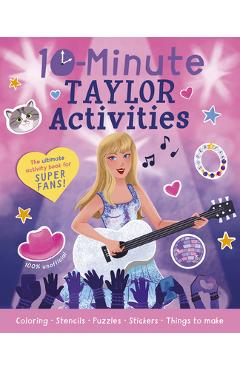 Coperta cărții '10-Minute Taylor Activities: The 100% Unofficial Ultimate Activity Book for Super Fans! - Cassie Cook'