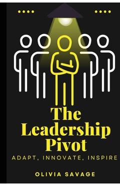 Coperta cărții 'The Leadership Pivot - Olivia Savage'