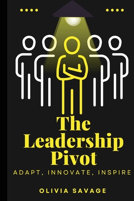 Coperta cărții 'The Leadership Pivot - Olivia Savage'