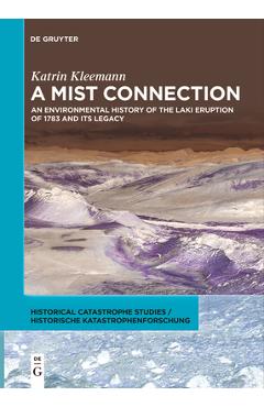 Coperta cărții 'A Mist Connection: An Environmental History of the Laki Eruption of 1783 and Its Legacy - Katrin Kleemann'