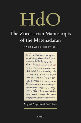 The Zoroastrian Manuscripts of the Matenadaran: Facsimile Edition - Miguel Ángel Andrés-toledo