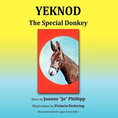 Yeknod: The Special Donkey - Joanne Jo Phillipp