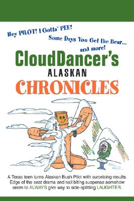 CloudDancer's Alaskan Chronicles -