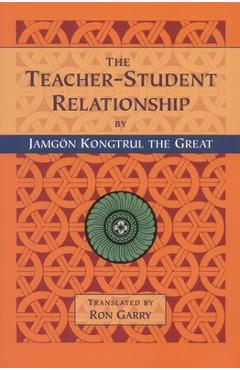 Coperta cărții 'The Teacher-Student Relationship - Jamgon Kongtrul Lodro Taye'