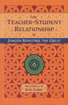 The Teacher-Student Relationship - Jamgon Kongtrul Lodro Taye