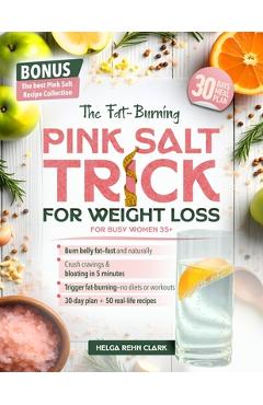 Coperta cărții 'The Fat-Burning Pink Salt Trick For Busy Women 35+: A Quick, Natural Way to Melt Belly Fat, Curb Cravings, and Boost'