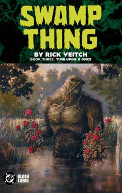 Coperta cărții 'Swamp Thing by Rick Veitch Book Three: Time Upon a Once - Rick Veitch'