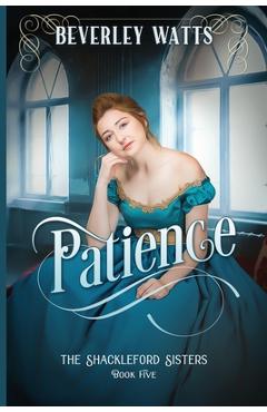 Coperta cărții 'Patience (The Shackleford Sisters Book 5) - Beverley Watts'