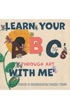 Poza produsului Learn Your ABC'S Through Art with Me - Pettina Velez