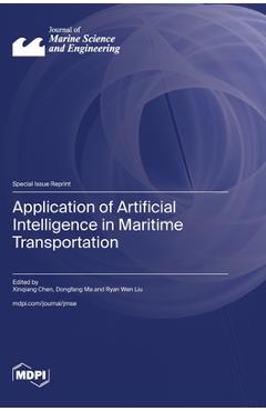 Coperta cărții 'Application of Artificial Intelligence in Maritime Transportation - Xinqiang Chen'