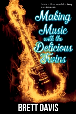 Making Music with the Delicious Twins - Brett Davis