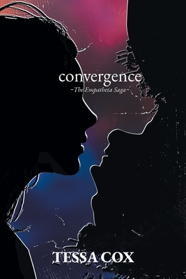 Coperta cărții 'Convergence: The Empatheia Saga - Tessa Cox'