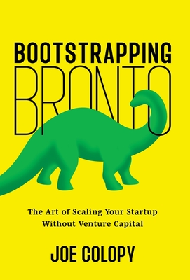 Bootstrapping Bronto: The Art of Scaling Your Startup Without Venture Capital - Joe Colopy