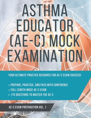 Asthma Educator (AE-C) Mock Examination: Volume 1 -