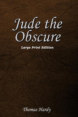 Jude the Obscure: Large Print Edition - Thomas Hardy