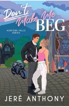 Poza produsului Don't Make Me Beg - Jeré Anthony