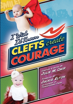 I Wish I'd Known Clefts Create Courage - Julie Cwir