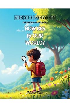 Poza produsului How Big Is Our World? - Phyllis Duke