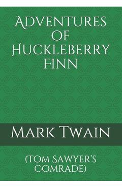 Poza produsului Adventures of Huckleberry Finn: (Tom Sawyer's Comrade) - Mark Twain