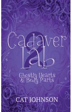 Coperta cărții 'Cadaver Lab 2: Ghostly Hearts & Body Parts - Cat Johnson'