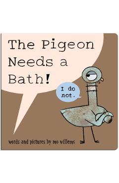 Poza produsului The Pigeon Needs a Bath! (Board Book) - Mo Willems