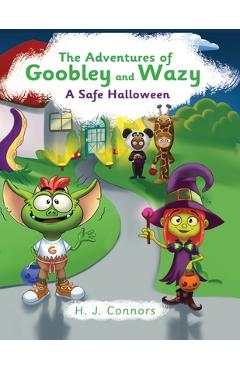 Coperta cărții 'The Adventures of Goobley and Wazy: A Safe Halloween - H. J. Connors'