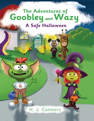 Coperta cărții 'The Adventures of Goobley and Wazy: A Safe Halloween - H. J. Connors'
