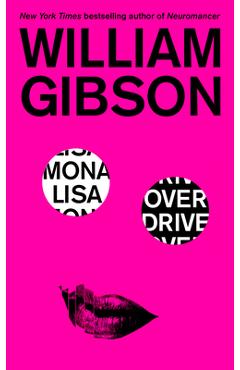 Coperta cărții 'Mona Lisa Overdrive - William Gibson'