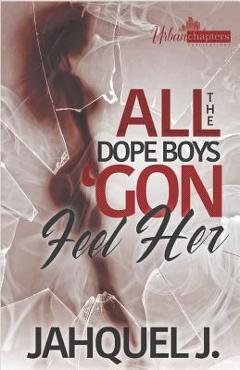 Poza produsului All The Dope Boys 'Gon Feel Her - 