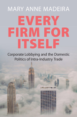 Every Firm for Itself - Mary Anne Madeira