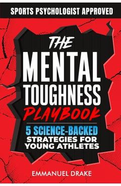 Coperta cărții 'The Mental Toughness Playbook: 5 Science-Backed Strategies for Young Athletes to Crush Performance Anxiety and Build'