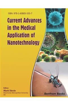 Coperta cărții 'Current Advances in the Medical Application of Nanotechnology - Mark Slevin'