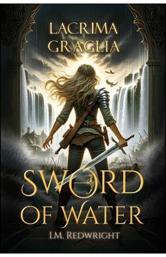 Poza produsului Lacrima Graglia: Sword of Water book 1 - I. M. Redwright