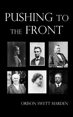 Pushing to the Front, Fully Illustrated - Orison Swett Marden