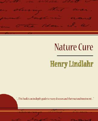 Nature Cure - Henry Lindlahr - Lindlahr Henry Lindlahr