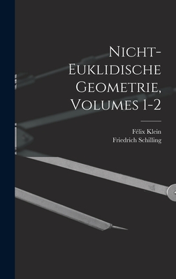 Nicht-Euklidische Geometrie, Volumes 1-2 - Félix Klein