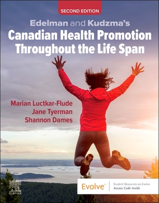Edelman and Kudzma's Canadian Health Promotion Throughout the Life Span - Marian Luctkar-flude