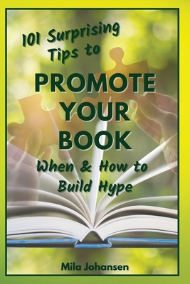 101 Surprising Tips to Promote Your Book - Mila Johansen