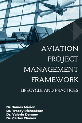 Coperta cărții 'Aviation Project Management Framework: Lifecycle and Practices - James Marion'