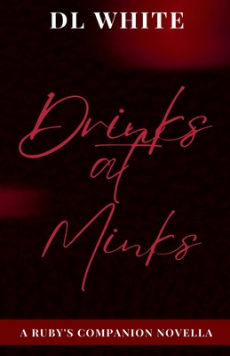 Drinks at Minks - A Ruby's Companion Novella - Dl White