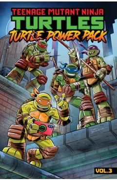 Coperta cărții 'Teenage Mutant Ninja Turtles: Turtle Power Pack, Vol. 3 - Erik Burnham'