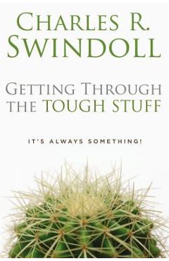 Coperta cărții 'Getting Through the Tough Stuff: It's Always Something! - Charles R. Swindoll'