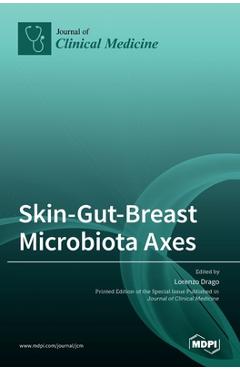 Coperta cărții 'Skin-Gut-Breast Microbiota Axes - Lorenzo Drago'