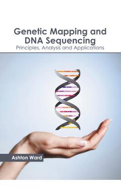 Coperta cărții 'Genetic Mapping and DNA Sequencing: Principles, Analysis and Applications - Ashton Ward'