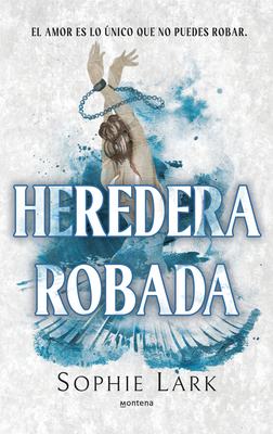 Heredera Robada / Stolen Heir - Sophie Lark